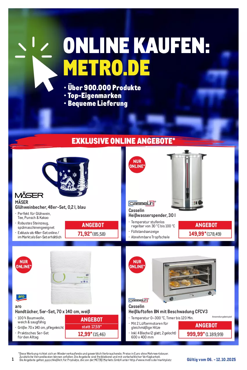 Aktueller Prospekt Metro - Online: Wochen-Angebote - von 06.10 bis 12.10.2025 - strona 1 - produkty: angebot, angebote, Bau, baumwolle, Becher, eis, erde, Glühwein, handtücher, kakao, Metro, ndk, Ofen, Rauch, reis, Ria, rwe, Schal, Schale, spülmaschinen, tee, Ti, timer, tisch, tücher, wasser, wein, wolle