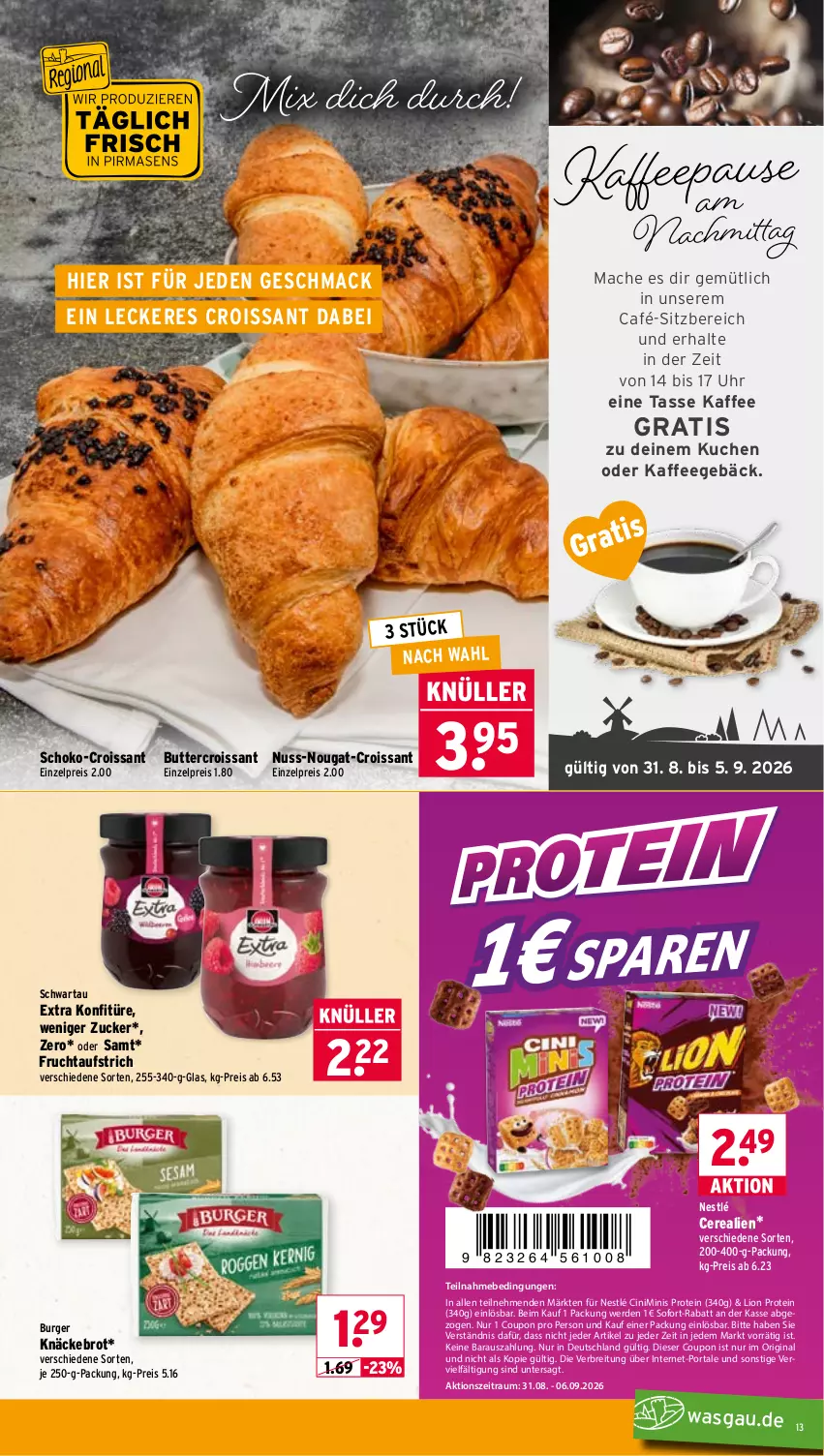 Aktueller Prospekt Wasgau - von 31.08 bis 05.09.2026 - strona 13 - produkty: aufstrich, Brei, brot, burger, butter, cerealien, cin, coupon, Croissant, eis, erde, frucht, fruchtaufstrich, gin, je 250-g-packung, kaffee, knäckebrot, konfitüre, kuchen, lion, mac, nestlé, nuss, reis, schoko, Schwartau, sofort-rabatt, tasse, Ti, uhr, zucker
