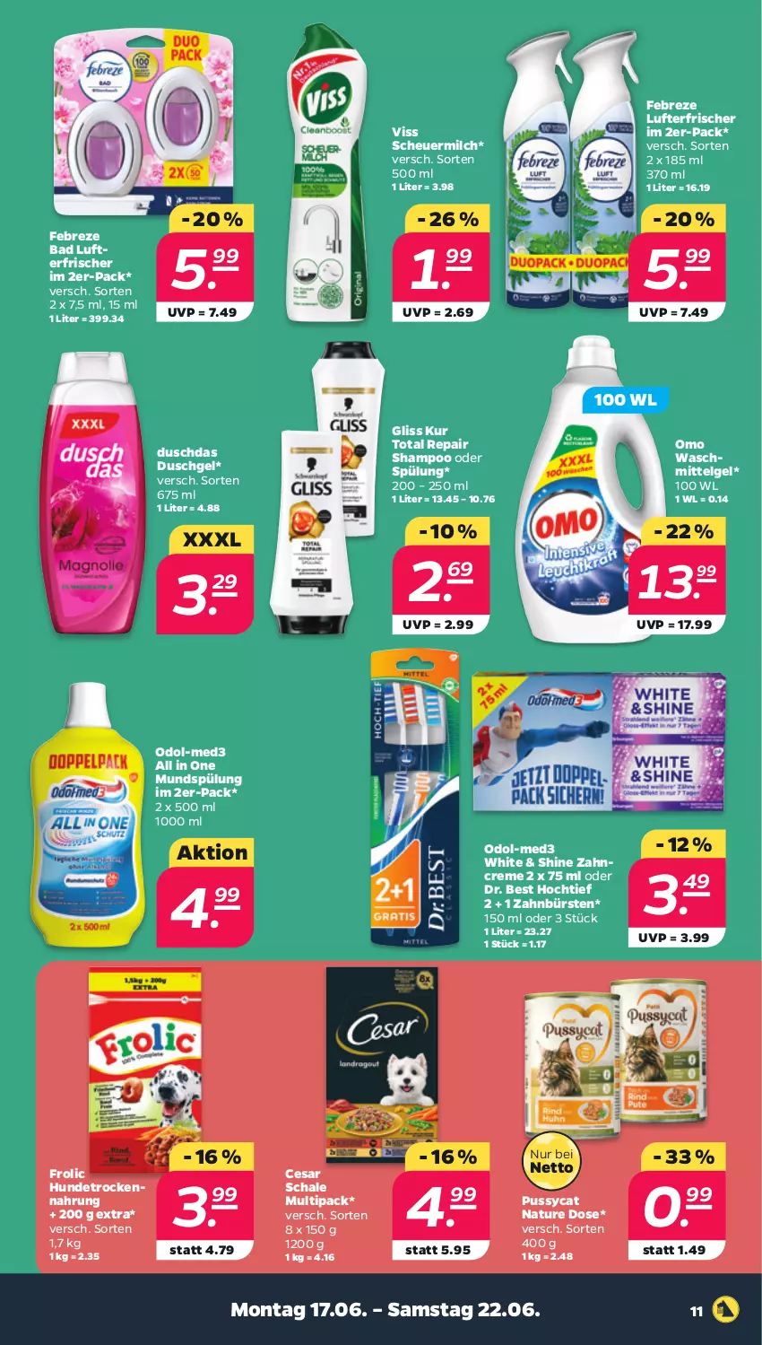 Aktueller Prospekt Netto - Woche 25 - von 17.06 bis 22.06.2024 - strona 11 - produkty: Bad, bürste, bürsten, creme, Dr. Best, duschdas, duschgel, febreze, frolic, gliss, gliss kur, Heu, Hundetrockennahrung, LG, lufterfrischer, milch, mundspülung, natur, Odol, Schal, Schale, scheuermilch, shampoo, shampoo oder spülung, spülung, Ti, Trockennahrung, waschmittel, zahnbürste, zahnbürsten, zahncreme