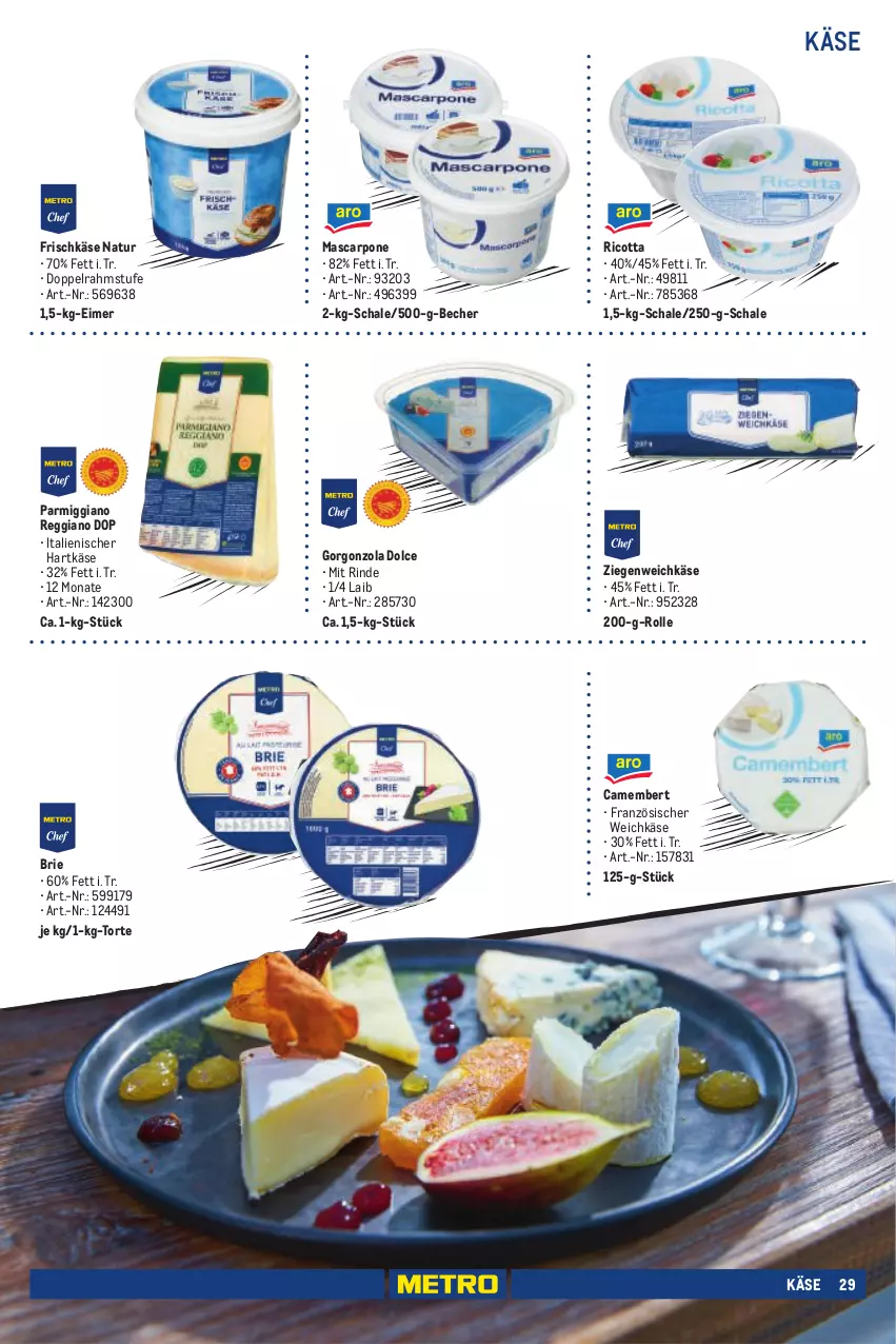 Aktueller Prospekt Metro - Eigenmarkensortiment - von 01.01.2023 bis 18.09.2024 - strona 29 - produkty: Becher, brie, camembert, doppelrahmstufe, eimer, französischer weichkäse, frischkäse, gorgonzola, hartkäse, italienischer hartkäse, Käse, mascarpone, natur, reggiano, ricotta, rind, Schal, Schale, torte, weichkäse