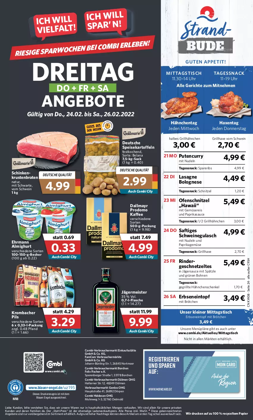 Aktueller Prospekt Combi - Prospekte - von 21.02 bis 26.02.2022 - strona 24 - produkty: almighur, almighurt, angebot, angebote, auer, axe, Becher, Berger, bohne, bohnen, bolognese, braten, brötchen, curry, dallmayr, dallmayr prodomo, drucker, ehrmann, ehrmann almighurt, eintopf, eis, Elan, elle, Engel, erbsen, erde, felix, fisch, fische, Fischer, flasche, Gegrillte Hähnchenschenkel, Germ, geschnetzeltes, grill, grillhähnchen, grillhaxe, gulasch, hähnchenschenkel, Haxe, henkel, jägermeister, kaffee, kartoffel, kartoffeln, kerze, krombache, krombacher, krombacher pils, krustenbraten, lasagne, leine, Meister, mit gemüse, natur, nudel, nudeln, Ofen, papier, paprika, pils, prodomo, pute, Rauch, reis, rind, rinder, sac, saft, sauce, schenkel, schinken, schnitzel, schwein, schweine, schweinegulasch, snack, spareribs, Ti, tisch, topf, uhr, wein, weine, Zelt