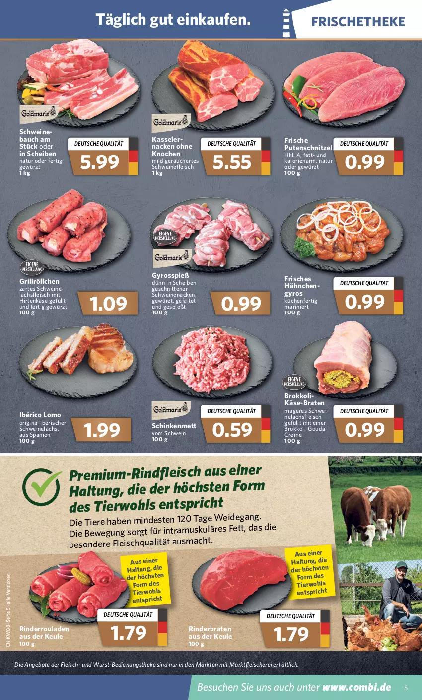 Aktueller Prospekt Combi - Prospekte - von 21.02 bis 26.02.2022 - strona 5 - produkty: angebot, angebote, Bau, braten, brokkoli, creme, eis, fleisch, Fleischerei, gewürz, gin, gouda, grill, gyros, hirtenkäse, Käse, kasseler, küche, Küchen, lachs, mac, Mett, natur, pute, putenschnitzel, rind, rinder, rinderbraten, Rinderroulade, rinderrouladen, rindfleisch, rouladen, Schere, schinken, schnitten, schnitzel, schwein, schweine, schweinefleisch, Schweinelachs, schweinenacken, Ti, Tiere, wein, weine, wurst