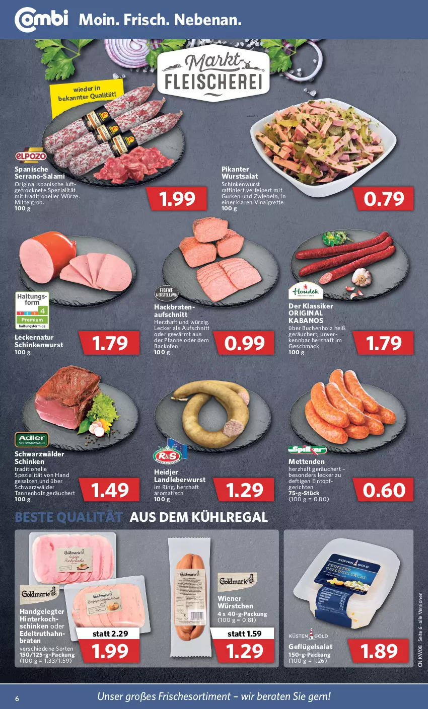 Aktueller Prospekt Combi - Prospekte - von 21.02 bis 26.02.2022 - strona 6 - produkty: aufschnitt, aus dem kühlregal, backofen, braten, buch, eintopf, elle, Geflügel, geflügelsalat, gin, gurke, gurken, Holz, kabanos, kühlregal, landleberwurst, leberwurst, LG, mac, Mett, metten, Mettenden, natur, Ofen, pfanne, regal, ring, salami, salat, salz, schinken, schinkenwurst, schwarzwälder schinken, serrano, Spezi, Ti, tisch, topf, truthahn, wiener, wiener würstchen, wurst, würstchen, zwiebel, zwiebeln