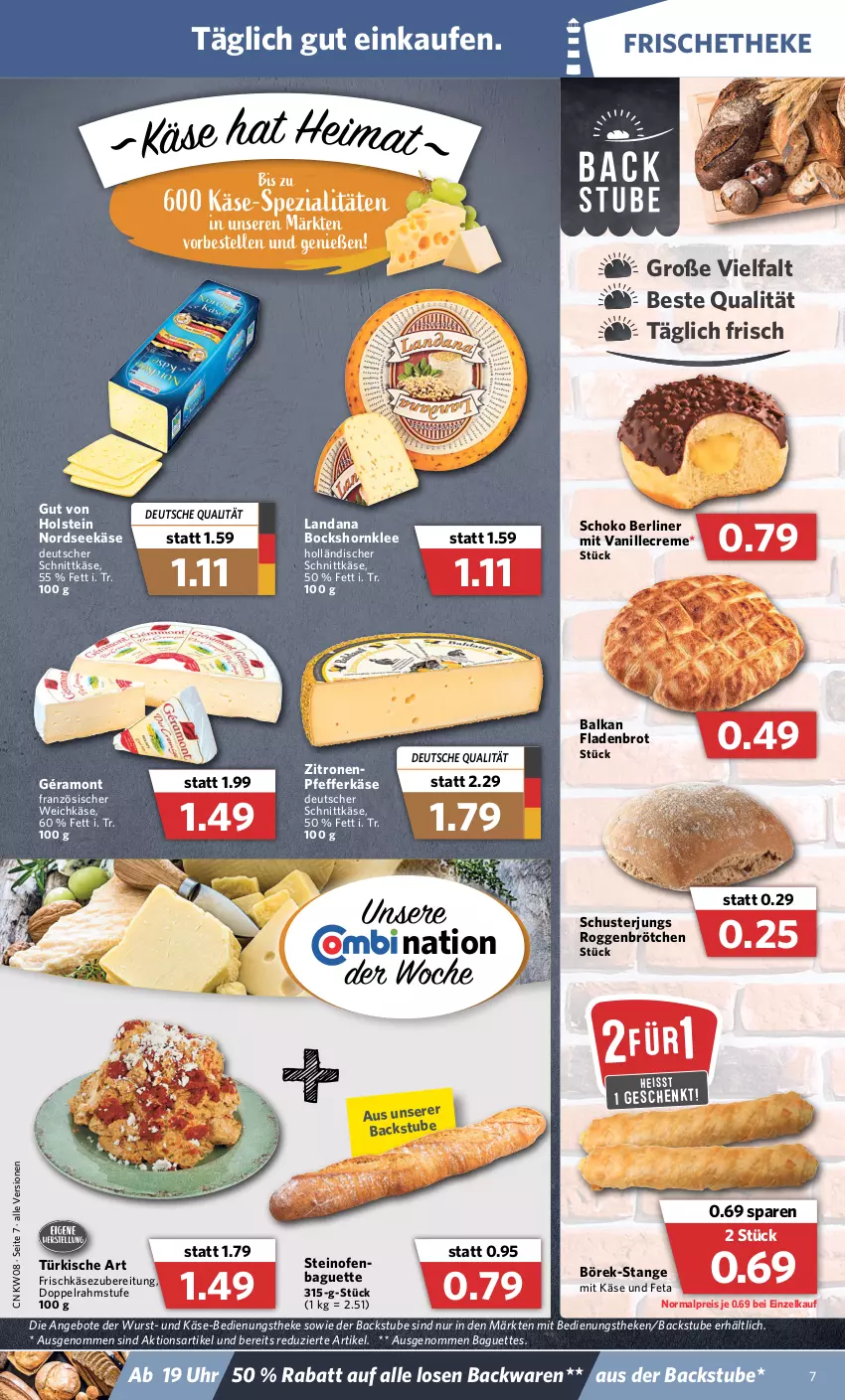 Aktueller Prospekt Combi - Prospekte - von 21.02 bis 26.02.2022 - strona 7 - produkty: angebot, angebote, backwaren, baguette, baguettes, berliner, brot, brötchen, creme, deutscher schnittkäse, doppelrahmstufe, eis, elle, feta, Fladenbrot, französischer weichkäse, frischkäse, géramont, gut von holstein, holländischer schnittkäse, Käse, Nordsee, Ofen, pfeffer, reis, roggenbrötchen, schnittkäse, schoko, Spezi, steinofen, stube, Ti, uhr, vanille, weichkäse, wurst, zitrone, zitronen