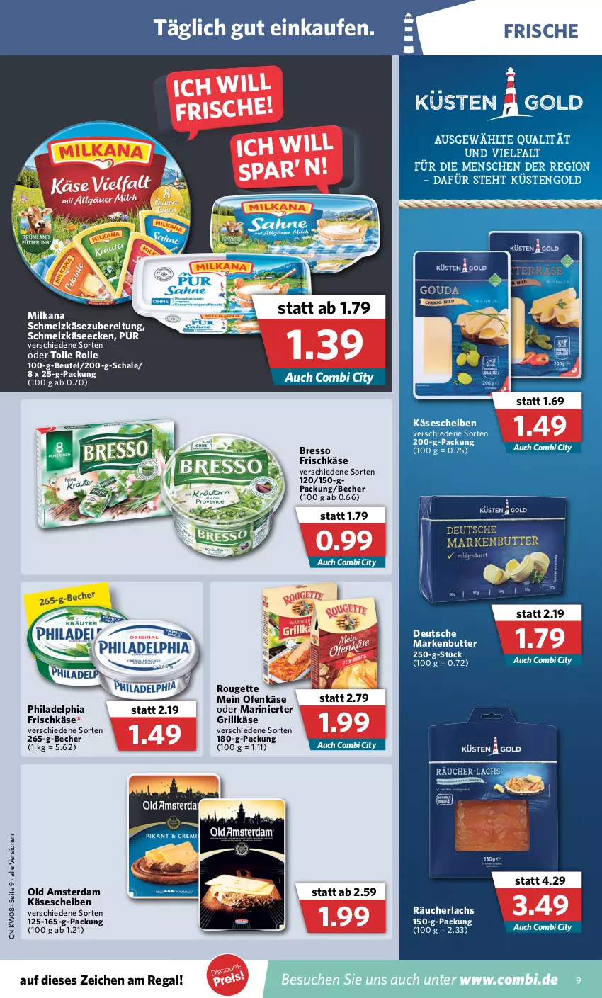 Aktueller Prospekt Combi - Prospekte - von 21.02 bis 26.02.2022 - strona 9 - produkty: Becher, beutel, bresso, butter, frischkäse, grill, Grillkäse, Käse, käsescheiben, küstengold, lachs, markenbutter, milka, milkana, Ofen, Ofenkäse, Old Amsterdam, philadelphia, Räucherlachs, regal, rouge, rougette, Schal, Schale, Schmelzkäse