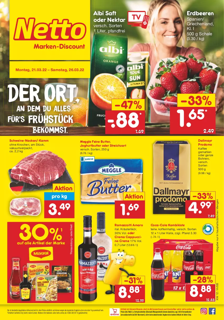 Aktueller Prospekt Netto Marken-Discount - Filial-Angebote - von 21.03 bis 26.03.2022 - strona 1 - produkty: amaro, angebot, beere, beeren, beko, bohne, bohnen, butter, Cap, cappuccino, cin, coca-cola, cola, creme, dallmayr, dallmayr prodomo, eis, erdbeere, erdbeeren, joghur, joghurt, kaffee, kräuter, kräuterlikör, likör, maggi, meggle, ndk, Nektar, prodomo, rama, ramazzott, ramazzotti, reis, saft, Schal, Schale, schwein, schweine, Streichzart, Ti, versandkostenfrei, wein, weine, zott, ZTE