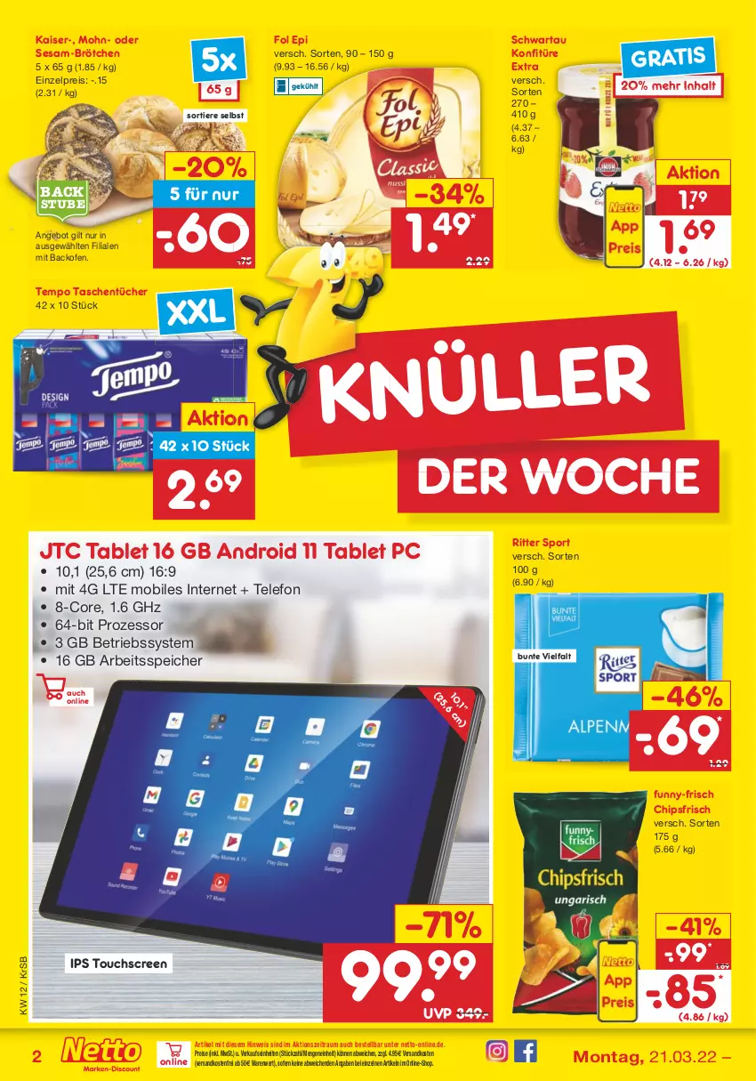 Aktueller Prospekt Netto Marken-Discount - Filial-Angebote - von 21.03 bis 26.03.2022 - strona 2 - produkty: angebot, backofen, Betriebssystem, brötchen, chips, chipsfrisch, eis, fol epi, funny-frisch, jtc, Kaiser, konfitüre, konfitüre extra, ndk, Ofen, reis, ritter, ritter sport, Schwartau, sesam, Sport, stube, tablet, Tasche, taschen, taschentücher, telefon, Tempo, Ti, Tiere, touchscreen, tücher, versandkostenfrei