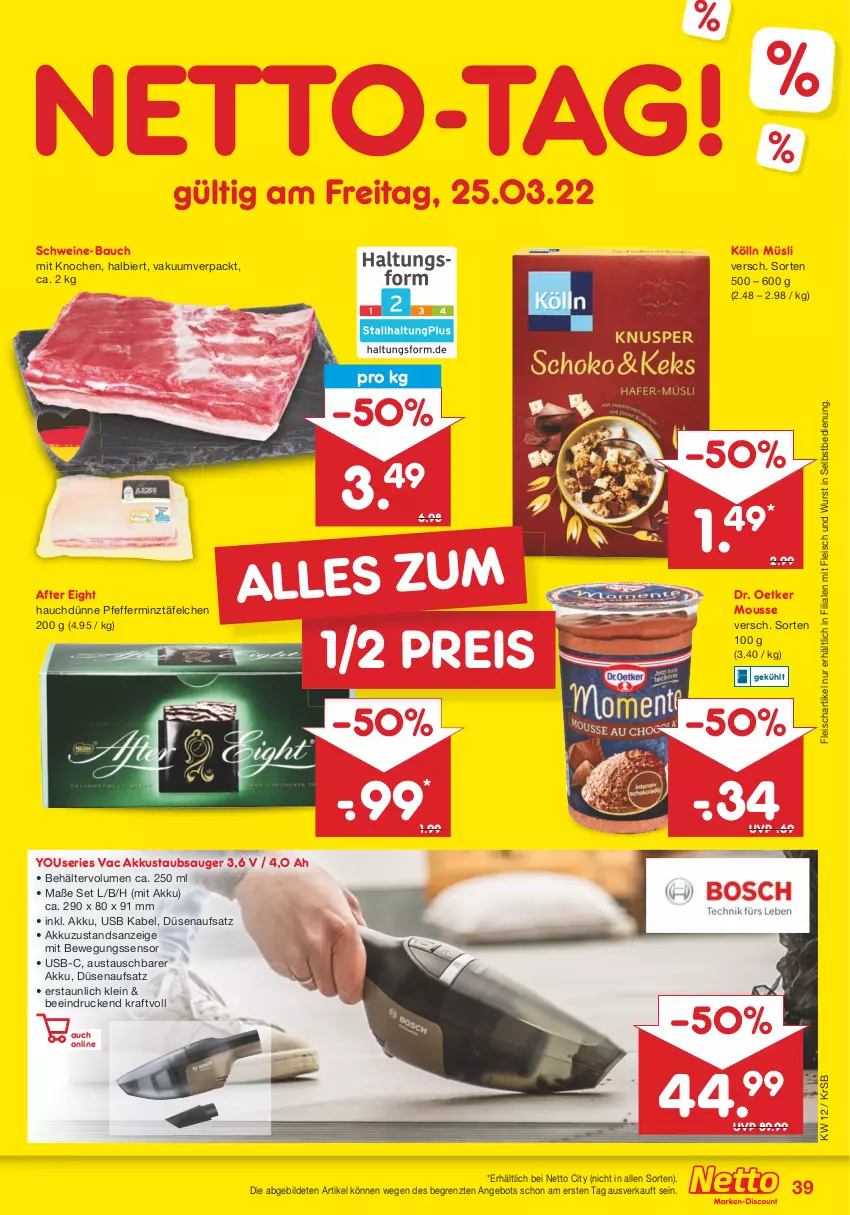 Aktueller Prospekt Netto Marken-Discount - Filial-Angebote - von 21.03 bis 26.03.2022 - strona 39 - produkty: after eight, akku, angebot, aust, Bau, Behälter, Bewegungssensor, bier, Dr. Oetker, eis, fleisch, kölln, kraft, mousse, müsli, pfeffer, reis, schwein, schweine, schweine-bauch, staubsauger, Ti, usb, wein, weine, wurst, wurst in selbstbedienung, Yo, ZTE