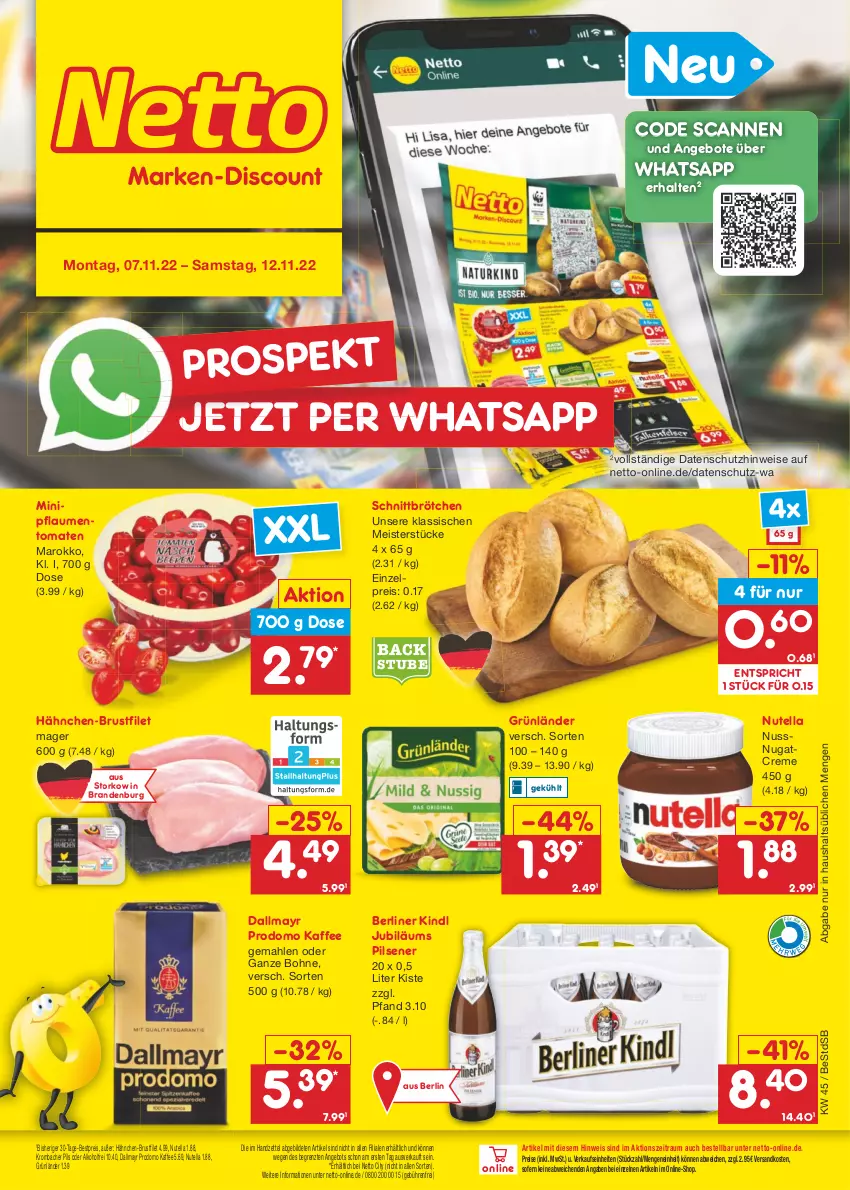 Aktueller Prospekt Netto Marken-Discount - Filial-Angebote - von 07.11 bis 12.11.2022 - strona 1 - produkty: alkohol, angebot, angebote, berliner, berliner kindl, bestpreis, bohne, brötchen, brustfilet, creme, dallmayr, dallmayr prodomo, eis, filet, grünländer, hähnchen-brustfilet, Jubiläums, kaffee, krombache, krombacher, krombacher pils, Meister, ndk, nuss, nutella, pflaume, pflaumen, pils, pilsener, prodomo, reis, stube, Ti, tomate, tomaten, ZTE