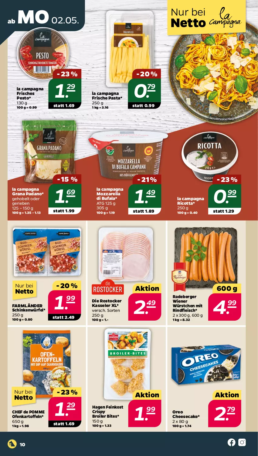 Aktueller Prospekt Netto - Angebote ab Montag - von 02.05 bis 07.05.2022 - strona 10 - produkty: Berger, bites, cheesecake, di bufala, eis, feinkost, fleisch, Frische Pasta, grana, grana padano, kartoffel, kartoffeln, kasseler, mozzarella, Ofen, oreo, padano, pasta, pesto, radeberger, Rana, rel, ricotta, rind, rindfleisch, Rostocker, schinken, Ti, wiener, wiener würstchen, würfel, würstchen