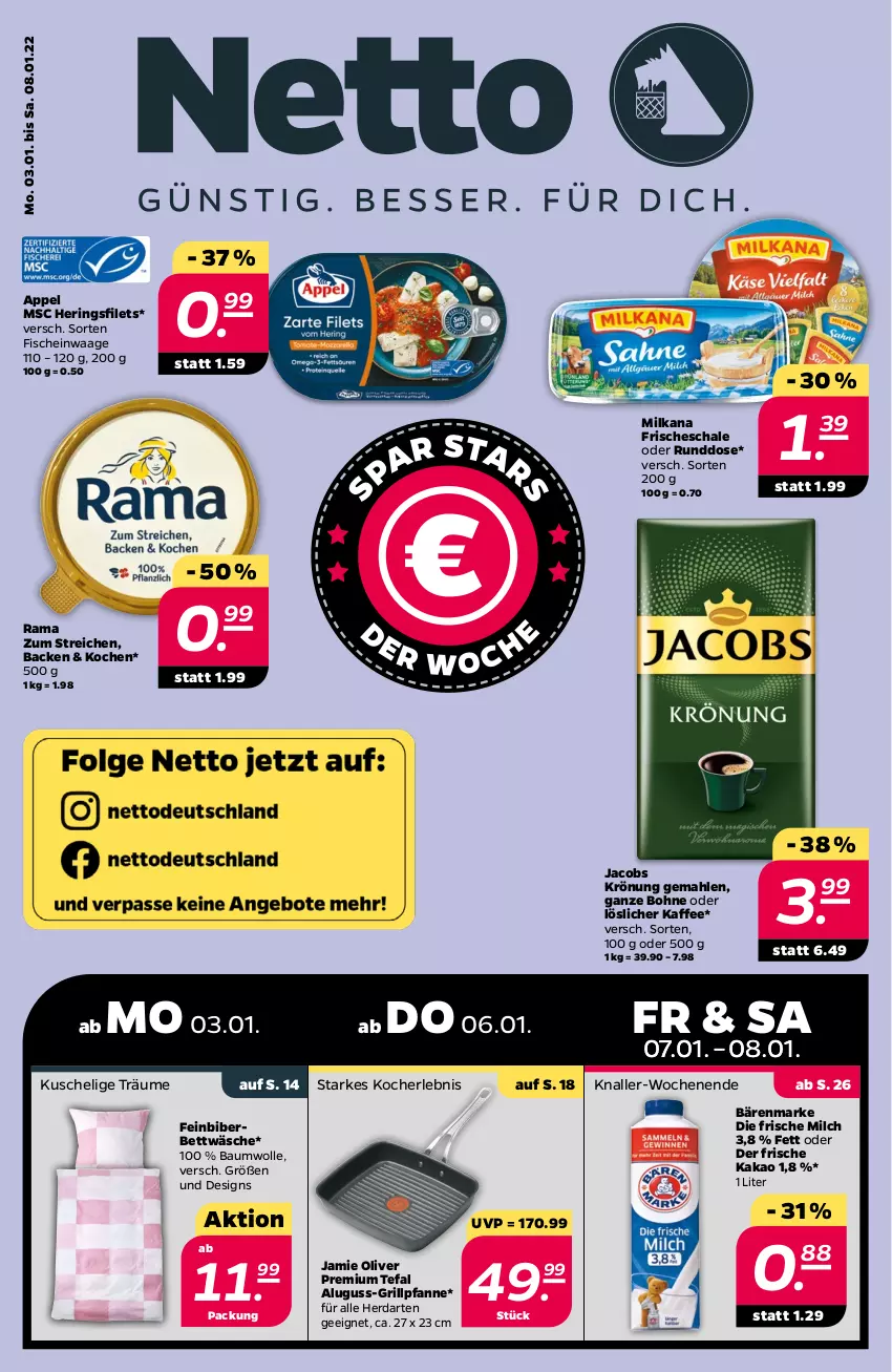 Aktueller Prospekt Netto - Angebote ab Montag - von 03.01 bis 08.01.2022 - strona 3 - produkty: bärenmarke, Bau, baumwolle, bett, bettwäsche, bohne, filet, filets, fisch, fische, frische milch, grill, Grillpfanne, herdarten, hering, Herings, heringsfilets, jacobs, jacobs krönung, kaffee, kakao, Kocher, löslicher kaffee, milch, milka, milkana, olive, pfanne, rama, ring, Schal, Schale, tefal, Ti, Waage, wolle