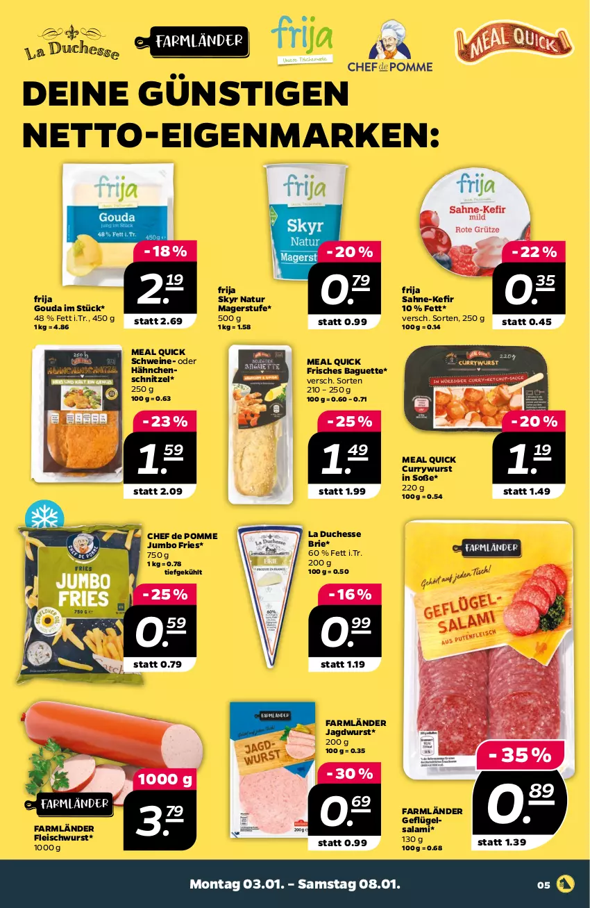 Aktueller Prospekt Netto - Angebote ab Montag - von 03.01 bis 08.01.2022 - strona 7 - produkty: baguette, brie, curry, currywurst, eis, fleisch, fleischwurst, Geflügel, gouda, Hähnchenschnitzel, jagdwurst, jumbo, Kefir, natur, sahne, salami, schnitzel, schwein, schweine, Skyr, Soße, Ti, wein, weine, wurst