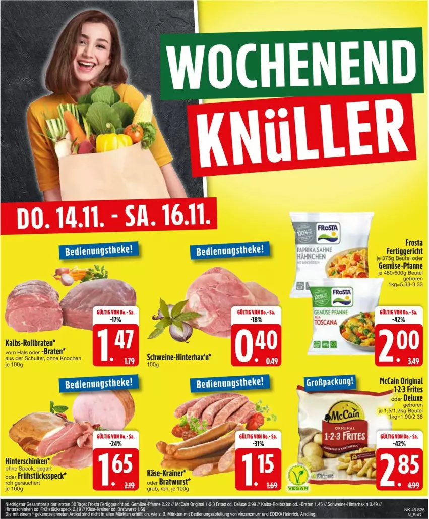 Aktueller Prospekt Edeka - Prospekte - von 11.11 bis 16.11.2024 - strona 27 - produkty: beutel, braten, bratwurst, erde, fertiggericht, frosta, Frühstücksspeck, gemüse-pfanne, gin, hinterschinken, Käse, pfanne, rollbraten, schinken, schwein, schweine, Speck, Ti, wein, weine, wurst