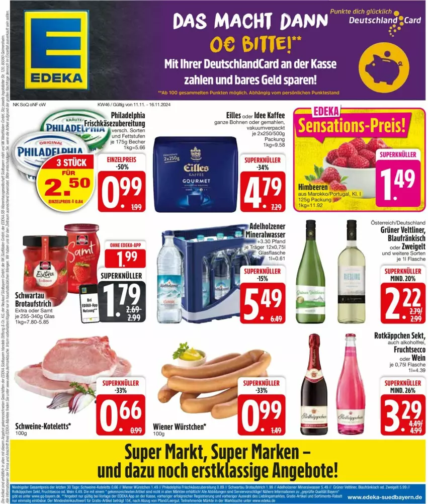 Aktueller Prospekt Edeka - Prospekte - von 11.11 bis 16.11.2024 - strona 3 - produkty: adelholzener, alkohol, angebot, angebote, aufstrich, Becher, beere, beeren, bohne, bohnen, brot, brotaufstrich, deka, deutschlandcard, ecco, elle, flasche, frucht, fruchtsecco, gin, grüner veltliner, himbeer, himbeere, himbeeren, Holz, kaffee, kotelett, mac, philadelphia, rotkäppchen, Schwartau, schwein, schweine, sekt, Ti, wein, weine, wiener, wiener würstchen, würstchen, Zweigelt