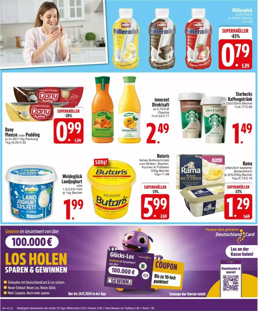 Aktueller Prospekt Edeka - Prospekte - von 11.11 bis 16.11.2024 - strona 6 - produkty: Becher, braten, butter, Butterschmalz, Dany, deka, flasche, getränk, Innocent, joghur, joghurt, kaffee, landjoghurt, malz, mousse, pudding, rama, Schmalz, starbucks, Ti, Tiere