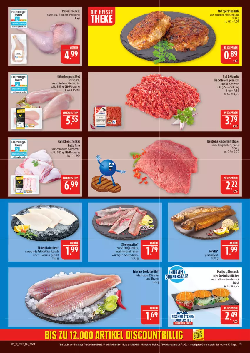 Aktueller Prospekt Marktkauf - Prospekt - von 19.04 bis 25.04.2026 - strona 13 - produkty: bismarck, braten, brustfilet, dell, eis, elle, filet, filets, fisch, fleisch, forelle, frischfisch, frischkäse, hackfleisch, hackfleisch gemischt, hähnchenbrust, hähnchenbrustfilet, hähnchenschenkel, henkel, hüftsteak, hüftsteaks, jungbullen, Käse, lachs, lachsfilet, mac, matjes, Matjesfilet, matjesfilets, natur, paprika, Pollo Fino, pute, reis, rel, rind, rinder, schenkel, schwein, seelachsfilet, steak, steaks, Ti, wein, ZTE