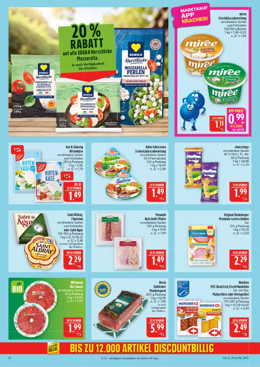 Aktueller Prospekt Marktkauf - Prospekt - von 19.04 bis 25.04.2026 - strona 20 - produkty: albray, aufschnitt, backfisch, Becher, creme, deka, dell, di bufala, dip, discount, edelcreme, eis, elle, filet, filets, fisch, frikadellen, frischkäse, frischkäsezubereitung, gin, hering, Herings, hirtenkäse, Käse, kräuter, lachs, lachsschinken, latte, matjes, Matjesfilet, matjesfilets, miree, mozzarella, Nordsee, perlen, ponnath, reis, rel, ring, Saint Agur, saint albray, schinken, Schmelzkäse, schmelzkäsezubereitung, Speck, String, südtiroler, Ti, ZTE