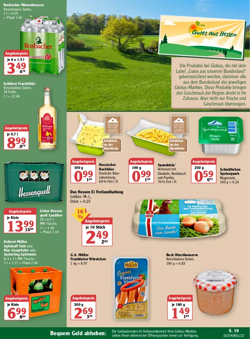 Aktueller Prospekt Globus - Prospekte - von 03.01 bis 08.01.2022 - strona 19 - produkty: Alwa, angebot, angebotspreis, apfel, apfelsaft, apfelwein, auto, bier, eier, eis, erde, esprit, flasche, frankfurter, frucht, Käse, käsetheke, knoblauch, likör, mac, mineralwasser, mit zwiebeln, Müller, mw-flasche, paprika, quark, reis, ring, saft, speisequark, tomate, tomaten, wasser, wein, wurst, würstchen, ZTE, zwiebel, zwiebeln