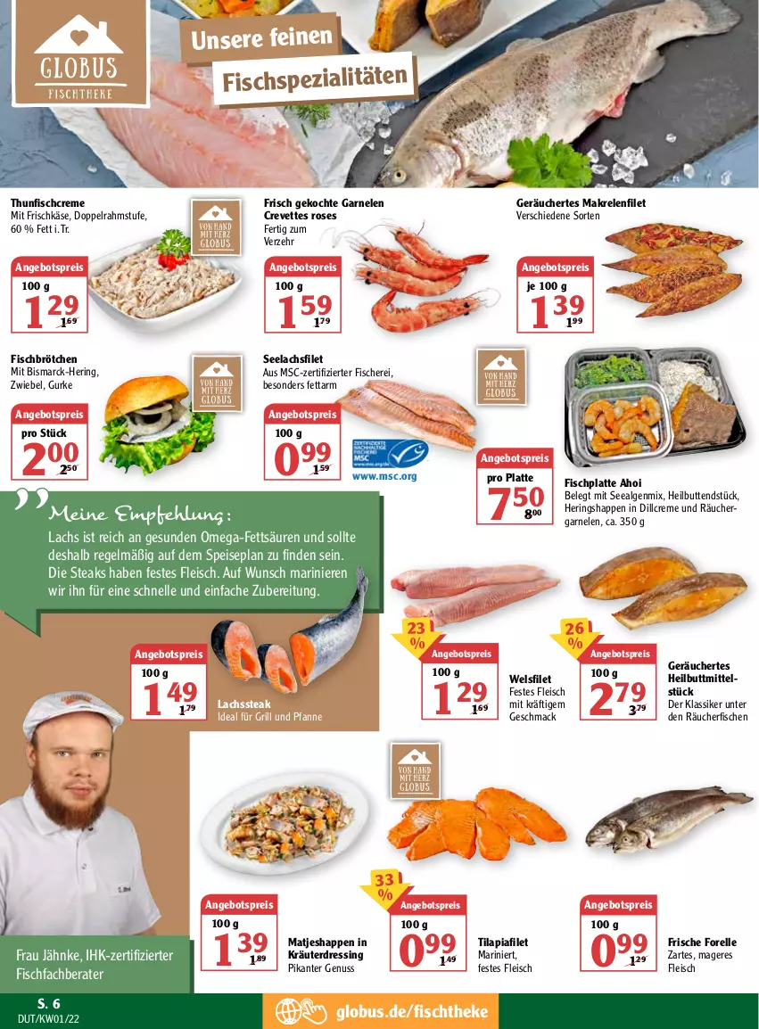 Aktueller Prospekt Globus - Prospekte - von 03.01 bis 08.01.2022 - strona 6 - produkty: angebot, angebotspreis, bismarck, brötchen, creme, doppelrahmstufe, dressing, eis, elle, filet, fisch, fische, Fischer, Fischspezialitäten, fischtheke, fleisch, forelle, frischkäse, für grill und pfanne, garnelen, grill, grill und pfanne, gurke, hering, Herings, Heringshappen, HP, ideal für grill, ideal für grill und pfanne, Käse, kräuter, lachs, lachsfilet, latte, LG, mac, Makrele, matjes, nuss, omega, pfanne, reis, rel, ring, Schere, seelachsfilet, Spezi, steak, steaks, thunfisch, Ti, Tilapia, und pfanne, Wels, zwiebel