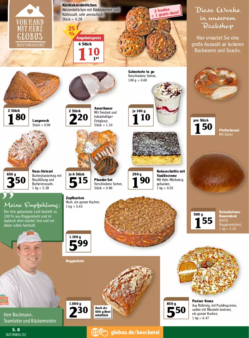 Aktueller Prospekt Globus - Prospekte - von 03.01 bis 08.01.2022 - strona 8 - produkty: angebot, angebotspreis, auer, backwaren, Bau, Bauer, brezel, brot, brötchen, butter, creme, eis, geback, Hefe, kakao, kokos, Kranz, kuchen, Kürbis, Kürbiskernbrötchen, kürbiskerne, Laugeneck, mandel, mandeln, mehl, Meister, nuss, Ofen, pfeffer, Plunder, pudding, reis, saft, sahne, snack, snacks, Ti, tisch, torte, vanille, weizenbrötchen