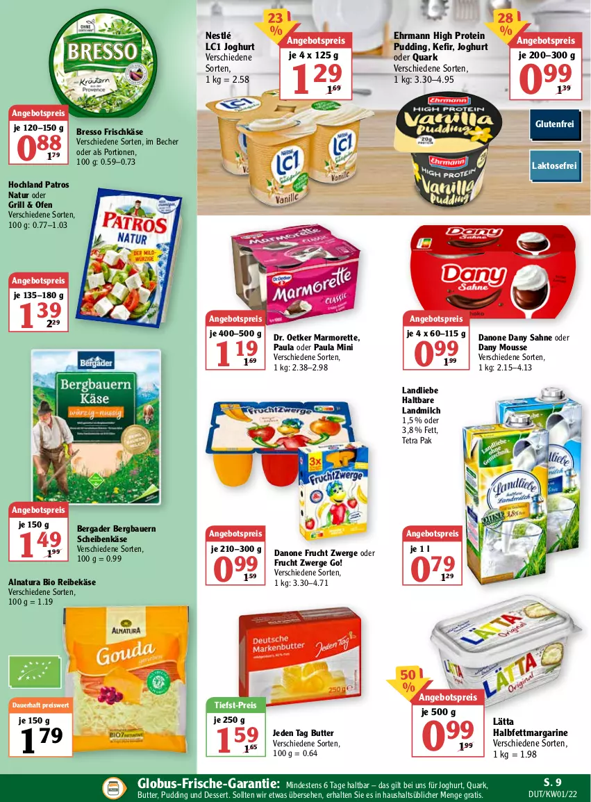 Aktueller Prospekt Globus - Prospekte - von 03.01 bis 08.01.2022 - strona 9 - produkty: angebot, angebotspreis, auer, Bau, Bauer, Becher, bergader, bio, bresso, butter, danone, Dany, dany sahne, dessert, Dr. Oetker, ehrmann, eis, frischkäse, frucht, grill, halbfettmargarine, hochland, joghur, joghurt, Käse, Kefir, landliebe, landmilch, lätta, margarine, marmorette, milch, mousse, natur, natura, nestlé, Ofen, patros, Paula, pudding, quark, Reibekäse, reis, sahne, Ti, tiefst-preis