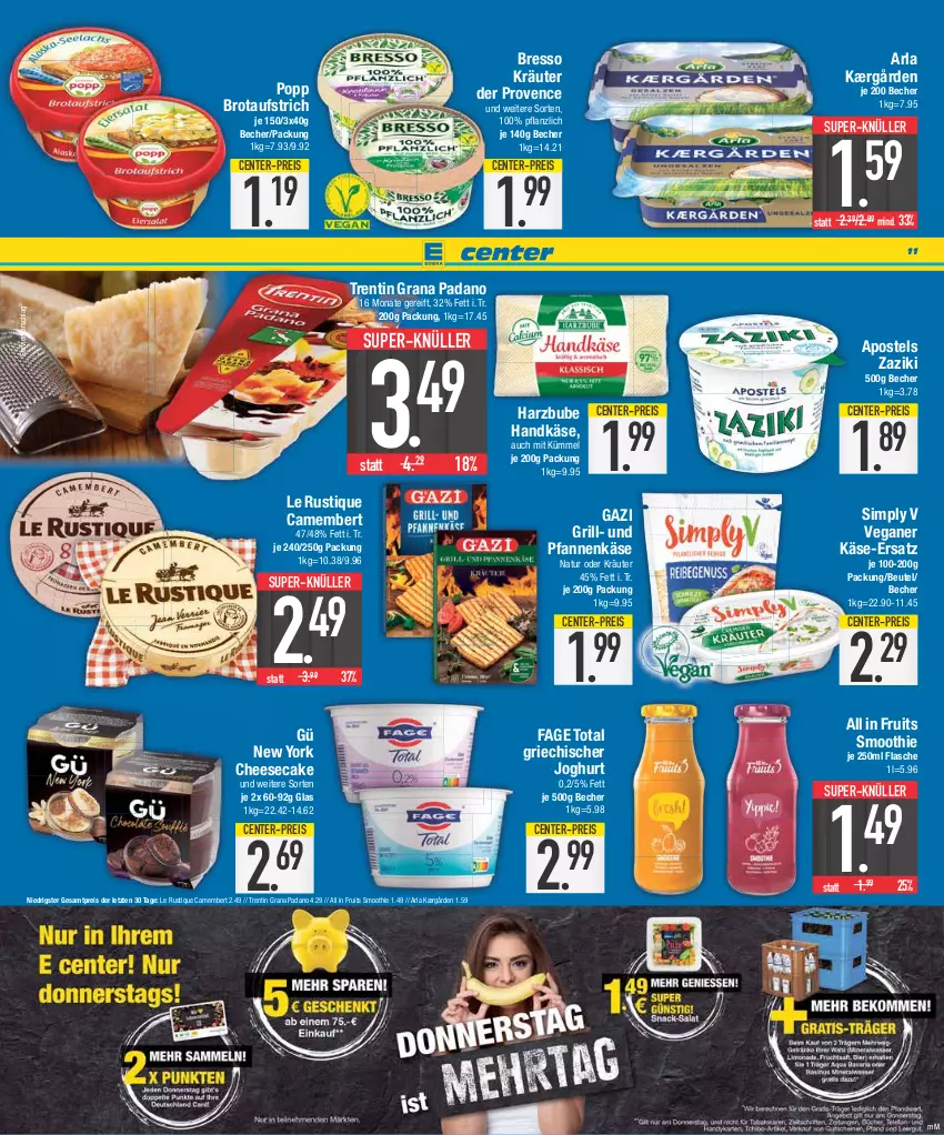 Aktueller Prospekt E Center - Angebote der Woche - von 24.07 bis 29.07.2023 - strona 11 - produkty: apostels, arla, aufstrich, Becher, beutel, bresso, brot, brotaufstrich, camembert, cheesecake, eis, ente, flasche, grana, grana padano, Griechischer Joghurt, grill, joghur, joghurt, Kærgården, Käse, kräuter, Le Rustique, natur, ndk, oder kräuter, padano, pfanne, pfannen, pfannenkäse, Popp, Rana, reis, sim, smoothie, super-knüller, Ti, und pfanne, Yo, zaziki, ZTE