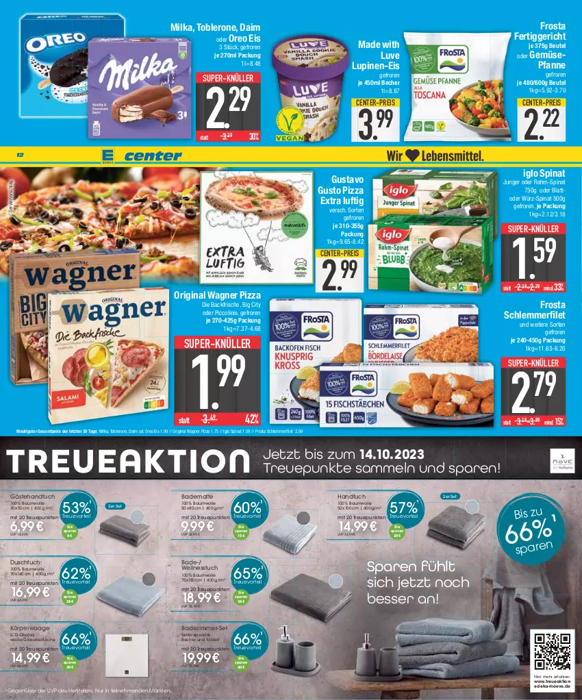 Aktueller Prospekt E Center - Angebote der Woche - von 24.07 bis 29.07.2023 - strona 12 - produkty: Bad, badematte, Bau, baumwolle, Becher, beutel, daim, deka, duschtuch, eis, elle, ente, fertiggericht, filet, frosta, gin, handtuch, iglo, milka, oder piccolinis, oreo, original wagner, pfanne, piccolinis, pizza, rahm-spinat, reis, schlemmerfilet, Seife, seifenspender, spinat, super-knüller, tablet, tablett, teller, Ti, toblerone, tuc, Waage, wagner, Wellnesstuch, wolle, ZTE