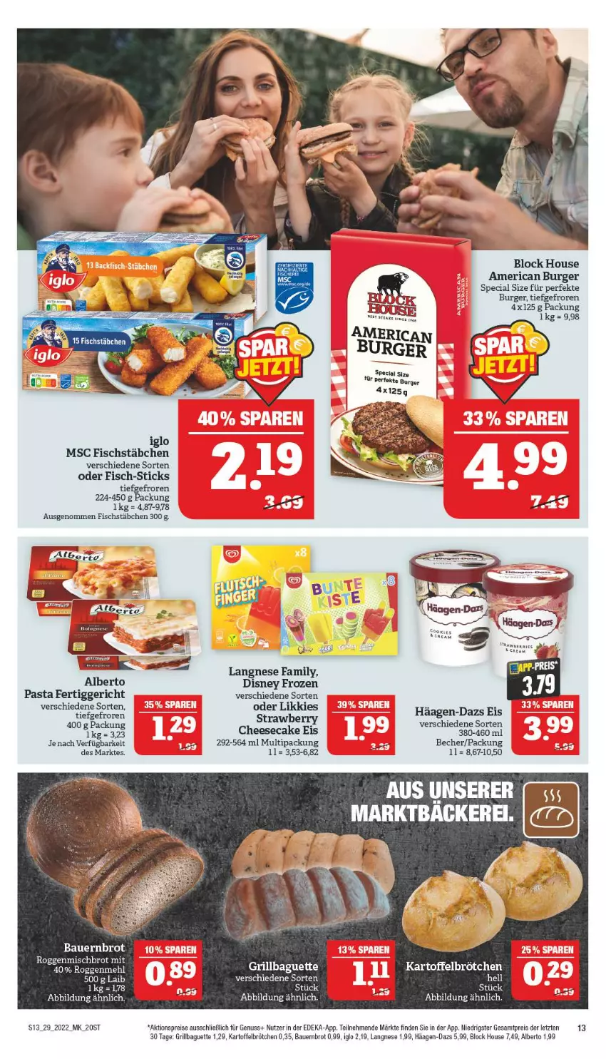 Aktueller Prospekt Marktkauf - Prospekt - von 17.07 bis 23.07.2022 - strona 13 - produkty: aktionspreis, auer, baguette, Bau, Bauer, Becher, brot, brötchen, burger, cheesecake, deka, disney, eis, fertiggericht, fisch, fischstäbchen, grill, häagen-dazs, iglo, kartoffel, langnese, mehl, nuss, pasta, reis, Ti, ZTE