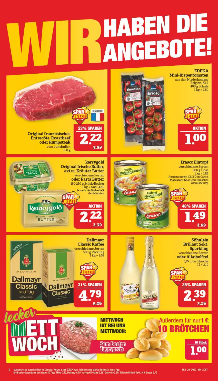 Aktueller Prospekt Marktkauf - Prospekt - von 17.07 bis 23.07.2022 - strona 2 - produkty: ACC, aktionspreis, alkohol, angebot, angebote, Becher, beef, brillant sekt, butter, chili, curry, dallmayr, deka, eintopf, eis, erasco, flasche, gin, irische butter, jungbullen, kaffee, Käse, kerrygold, kräuter, LG, mac, Mett, milka, mini-rispentomaten, nuss, oder rumpsteak, pasta, reis, rispentomaten, roastbeef, rum, rumpsteak, Schal, Schale, sekt, söhnlein, söhnlein brillant, steak, Ti, tomate, tomaten, topf, ZTE