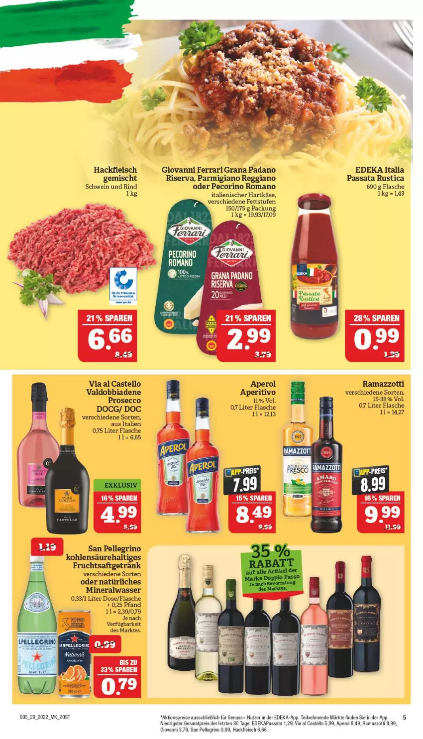 Aktueller Prospekt Marktkauf - Prospekt - von 17.07 bis 23.07.2022 - strona 5 - produkty: aktionspreis, Alwa, aperol, deka, ecco, edeka italia, eis, elle, flasche, fleisch, frucht, getränk, grana, grana padano, hackfleisch, hackfleisch gemischt, hartkäse, italienischer hartkäse, Käse, mineralwasser, natürliches mineralwasser, nuss, padano, parmigiano, parmigiano reggiano, Pecorino, prosecco, rama, ramazzott, ramazzotti, Rana, reggiano, reis, rind, riserva, san pellegrino, schwein, schwein und rind, tee, Ti, valdo, wasser, wein, zott, ZTE