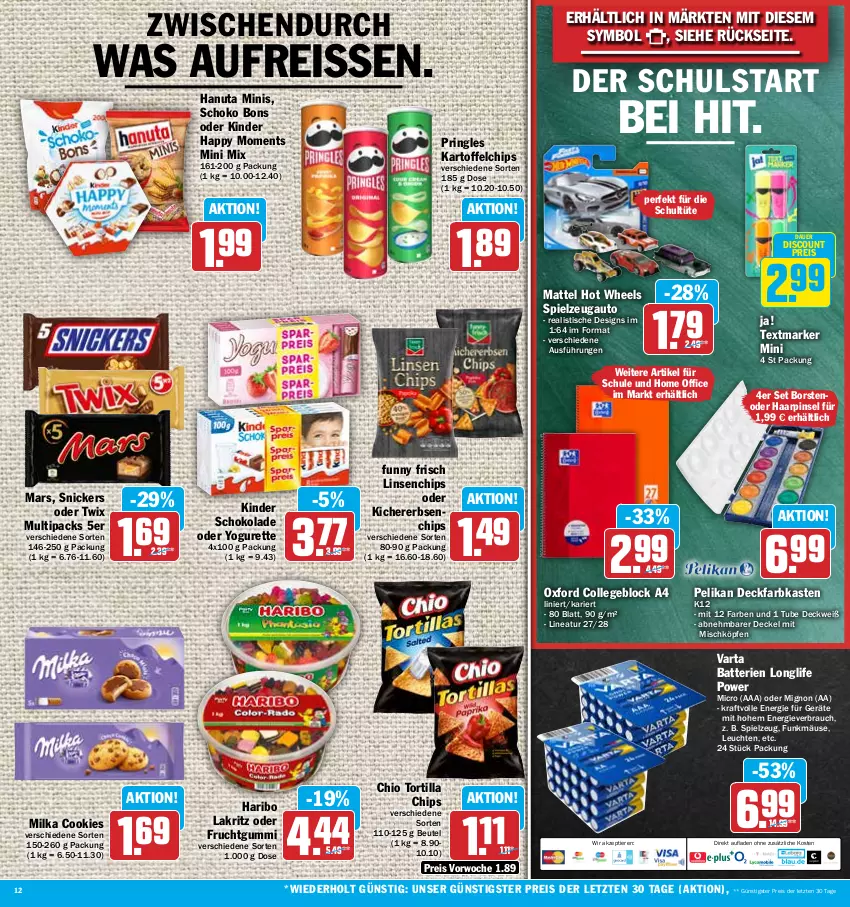 Aktueller Prospekt Hit - Prospekte - von 17.07 bis 22.07.2023 - strona 12 - produkty: auer, auto, batterie, batterien, beutel, chips, collegeblock, cookie, cookies, decke, Deckel, deckfarbkasten, discount, eis, erbsen, frucht, fruchtgummi, Funny Frisch, hanuta, haribo, Hot Wheels, kartoffel, kartoffelchips, kichererbsen, Kinder, kinder schokolade, kraft, Lakritz, Leuchte, leuchten, linsen, longlife, mars, Mattel, milka, oder twix, oder yogurette, office, pelikan, Pinsel, pringles, Rauch, reis, reiss, ring, schoko, schokolade, snickers, spielzeug, textmarker, Ti, Tiere, tisch, tortilla, Tortilla Chips, Tüte, twix, varta, Yo, yogurette, ZTE