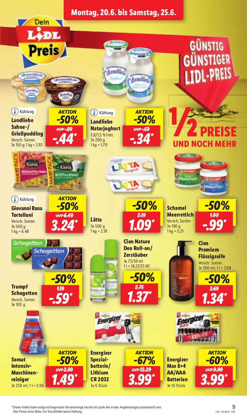 Aktueller Prospekt Lidl - Aktionsprospekt - von 20.06 bis 25.06.2022 - strona 9 - produkty: angebot, batterie, batterien, Cien, deo, deo roll-on, eis, energizer, flüssigseife, giovanni rana, Grießpudding, joghur, joghurt, landliebe, lätta, maschinenreiniger, meerrettich, natur, naturjoghurt, pudding, Rana, reiniger, reis, Rettich, roll-on, rum, sahne, schamel, schogetten, Seife, somat, Spezi, Ti, torte, tortelloni, ZTE