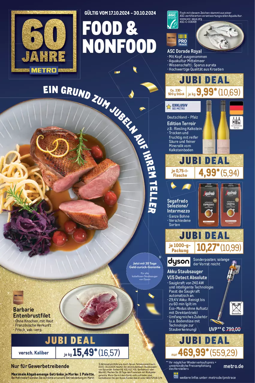 Aktueller Prospekt Metro - Food-NonFood - von 17.10 bis 30.10.2024 - strona 1 - produkty: akku, aqua, auto, bohne, brustfilet, Dorade, dorade royal, Dyson, eis, elle, ente, Entenbrust, filet, fisch, flasche, frucht, getränk, getränke, Intel, intermezzo, kraft, mac, Metro, Palette, reis, riesling, Segafredo, sonderposten, staubsauger, teller, Ti, Tiere, tisch