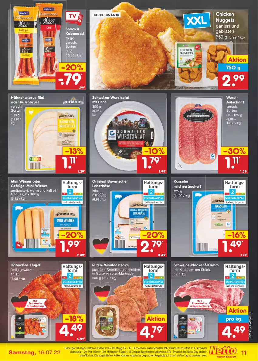 Aktueller Prospekt Netto Marken-Discount - Filial-Angebote - von 11.07 bis 16.07.2022 - strona 11 - produkty: angebot, aufschnitt, bestpreis, braten, brustfilet, chicken nuggets, eis, filet, gabel, Garten, Geflügel, gewürz, gin, hähnchenbrust, hähnchenbrustfilet, kabanos, Käse, kasseler, kräuter, leberkäs, leberkäse, maggi, maggi fix, marinade, minutenschnitzel, minutensteaks, nuggets, nuss, pute, putenbrust, reis, salat, schnitten, schnitzel, schwein, schweine, snack, steak, steaks, Ti, wein, weine, wiener, wurst, ZTE