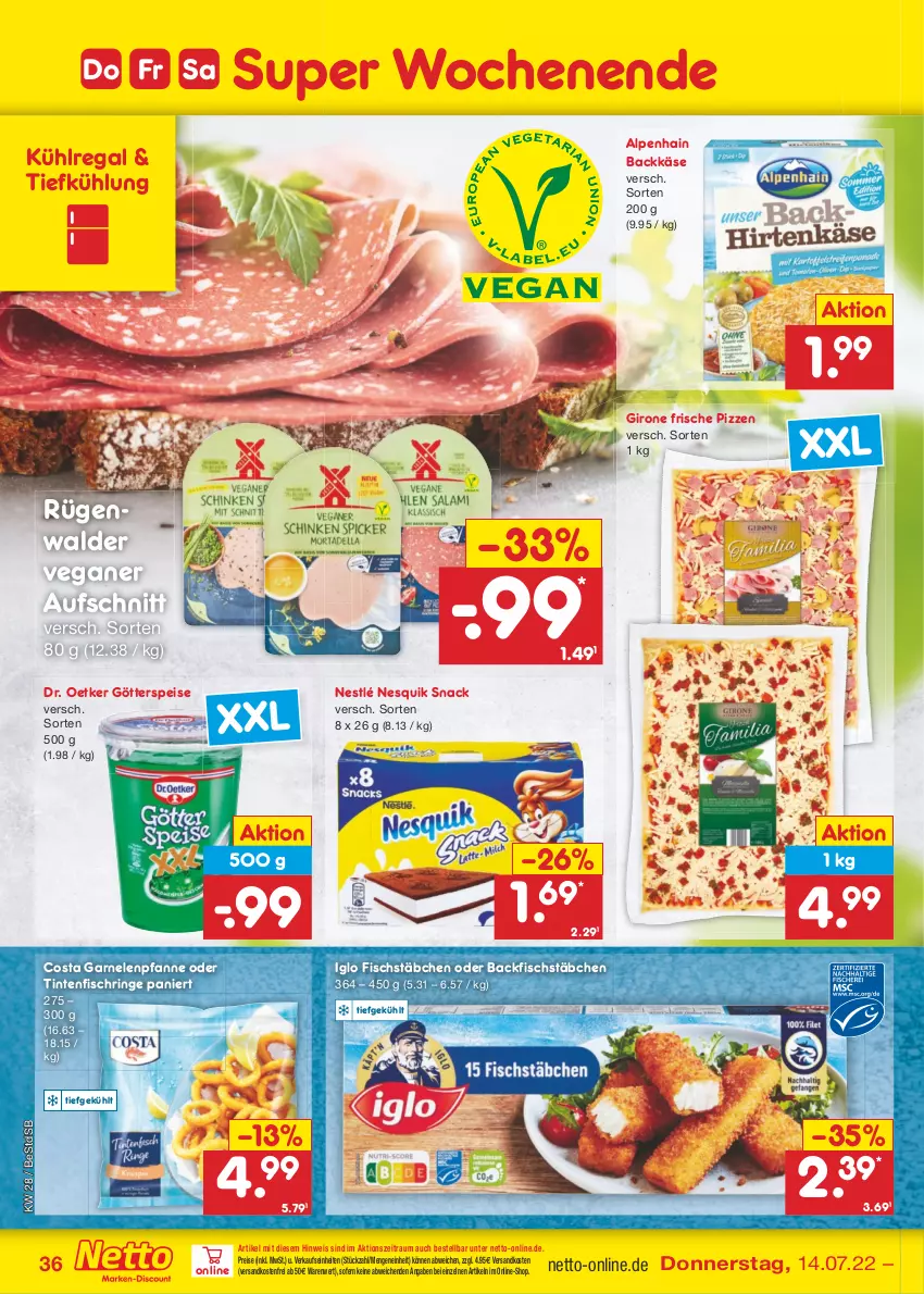 Aktueller Prospekt Netto Marken-Discount - Filial-Angebote - von 11.07 bis 16.07.2022 - strona 36 - produkty: Alpenhain, aufschnitt, backfisch, Dr. Oetker, eis, fisch, fischstäbchen, garnelen, götterspeise, iglo, Käse, kühlregal, ndk, nesquik, nestlé, pfanne, regal, reis, ring, rügenwalder, snack, Ti, Tintenfischringe, versandkostenfrei