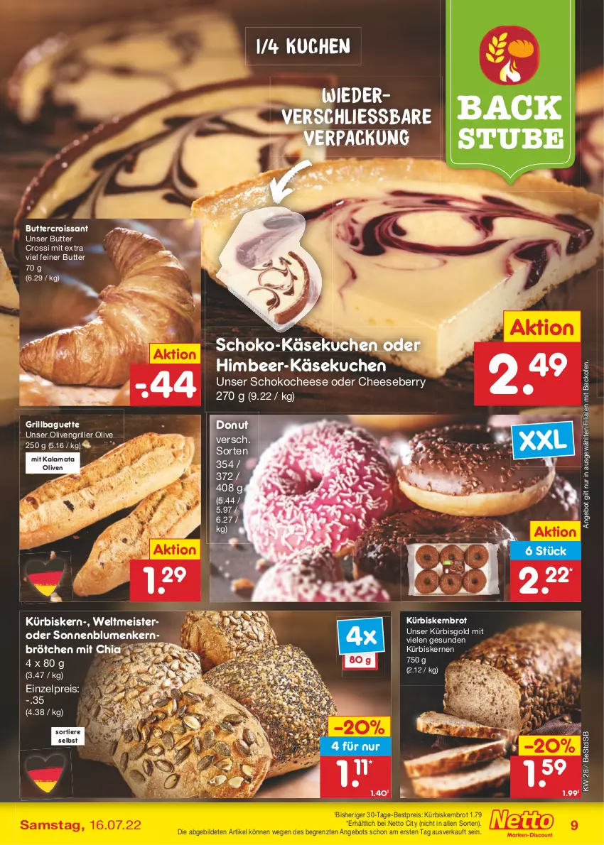 Aktueller Prospekt Netto Marken-Discount - Filial-Angebote - von 11.07 bis 16.07.2022 - strona 9 - produkty: angebot, backofen, baguette, bestpreis, blume, blumen, brot, brötchen, butter, chia, Croissant, Donut, eis, grill, himbeer, Käse, käsekuchen, kuchen, Kürbis, kürbiskerne, Meister, Ofen, olive, oliven, reis, schoko, sonnenblume, sonnenblumen, stube, Ti, Tiere, ZTE