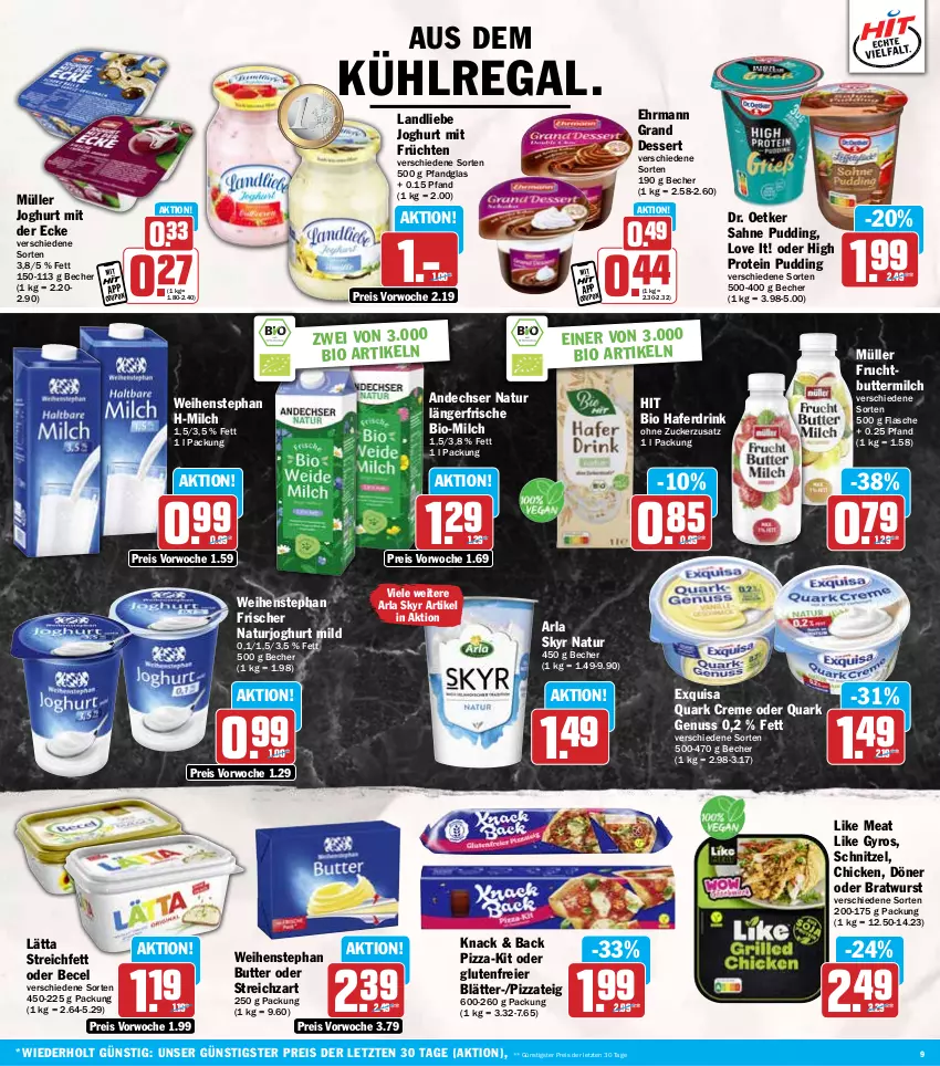 Aktueller Prospekt Hit - Wochenprospekt - von 17.02 bis 22.02.2025 - strona 9 - produkty: andechser natur, arla, arla skyr, aus dem kühlregal, becel, Becher, bio, bratwurst, butter, buttermilch, creme, dessert, Dr. Oetker, drink, ehrmann, Ehrmann Grand Dessert, eier, eis, exquisa, flasche, frucht, früchte, früchten, gyros, hafer, Haferdrink, joghur, joghurt, joghurt mild, joghurt mit der ecke, kühlregal, landliebe, landliebe joghurt, lätta, Like Meat, milch, Müller, natur, naturjoghurt, nuss, pizza, Pizzateig, pudding, quark, quark genus, quark genuss, regal, reis, sahne, schnitzel, Skyr, Streichzart, Ti, weihenstephan, wurst, ZTE, zucker