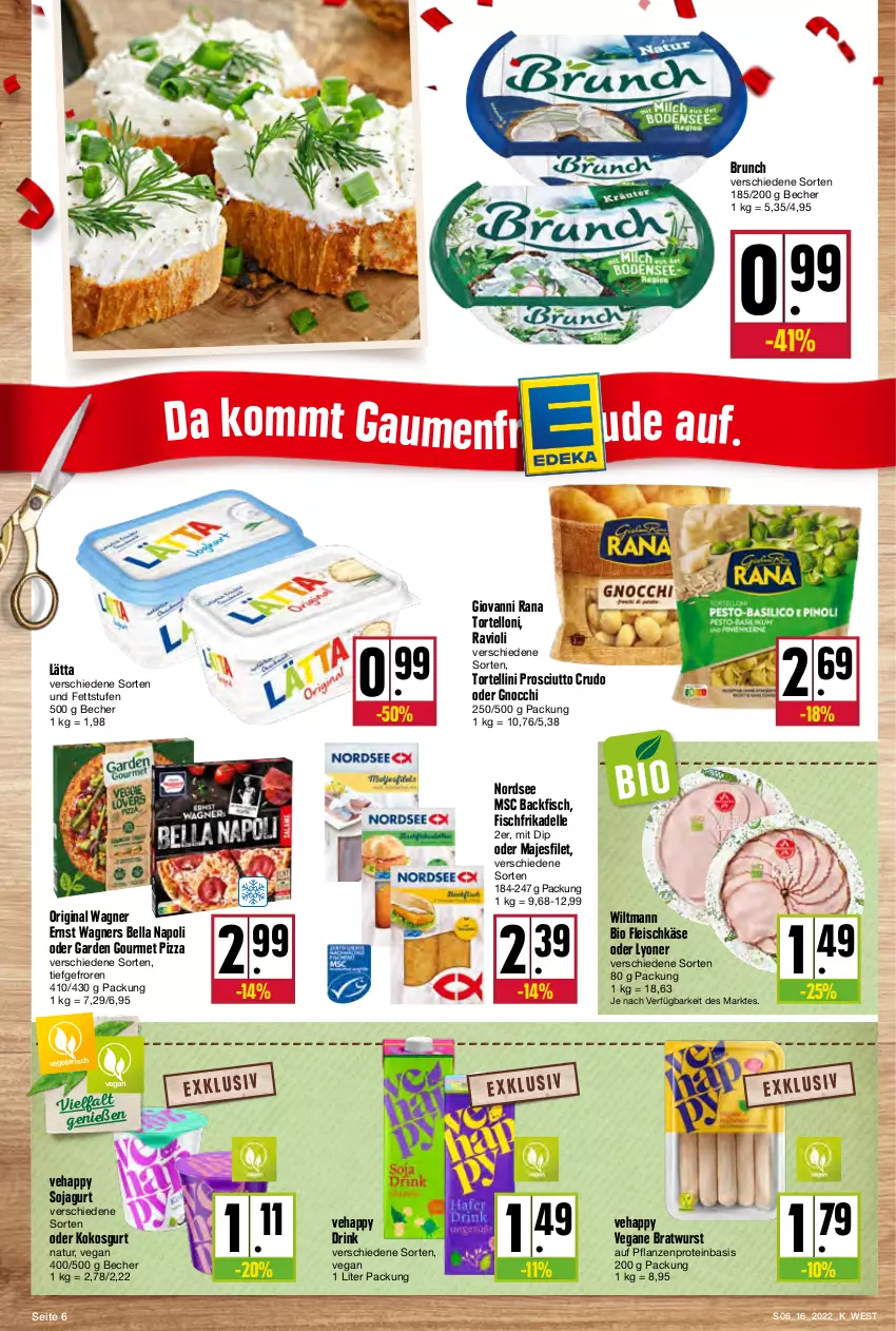 Aktueller Prospekt Kupsch - Angebote der Woche - von 19.04 bis 23.04.2022 - strona 6 - produkty: backfisch, Becher, bio, bratwurst, dell, dip, drink, eis, elle, filet, fisch, fleisch, fleischkäse, garden gourmet, gin, giovanni rana, gnocchi, Käse, kokos, lätta, lyoner, natur, Nordsee, original wagner, pflanze, pflanzen, pizza, prosciutto, prosciutto crudo, Rana, ravioli, soja, Ti, torte, tortellini, tortelloni, Vegeta, wagner, wagners, wiltmann, wurst, Yo