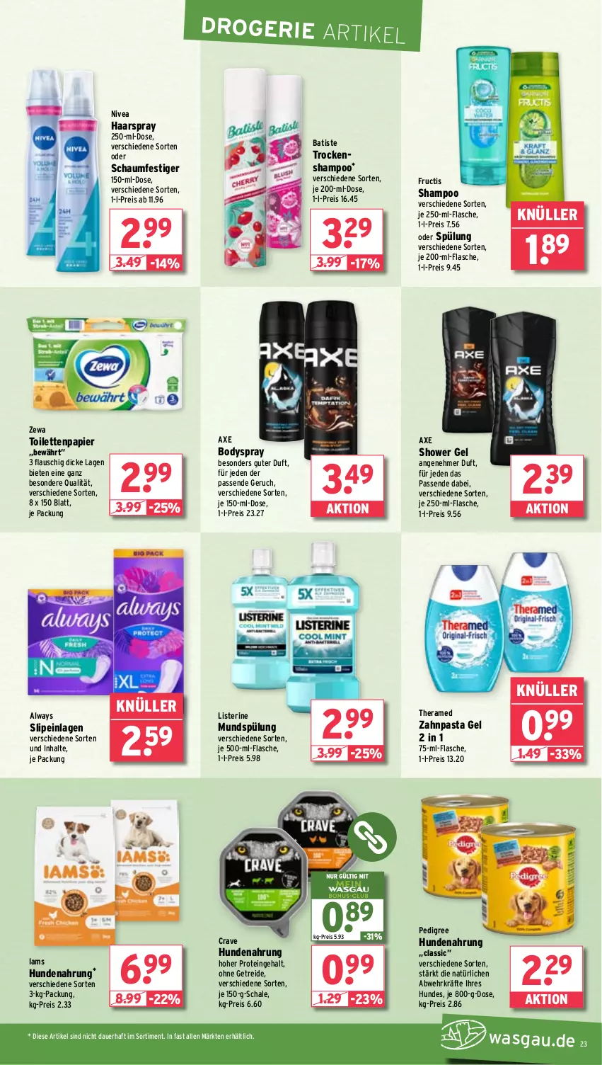 Aktueller Prospekt Wasgau - von 28.04 bis 03.05.2025 - strona 23 - produkty: Alwa, Always, auer, axe, body, bodyspray, eis, flasche, fructis, haarspray, hundenahrung, je 500-ml-flasche, listerine, mundspülung, nivea, papier, pasta, pedigree, reis, Schal, Schale, schaumfestiger, shampoo, slip, slipeinlagen, spülung, theramed, Ti, toilettenpapier, Trockenshampoo, zahnpasta, zewa