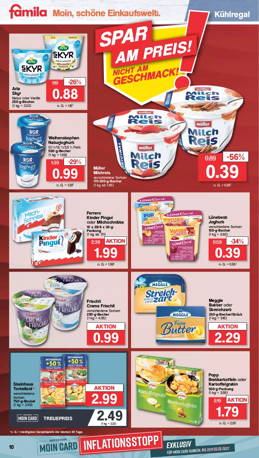 Aktueller Prospekt Famila - Prospekte - von 17.10 bis 22.10.2022 - strona 10 - produkty: arla, arla skyr, Becher, beutel, butter, creme, eis, ferrero, frischli, joghur, joghurt, kartoffel, kartoffeln, Kinder, kinder pingui, kühlregal, LG, meggle, milch, milchreis, Milchschnitte, Müller, natur, naturjoghurt, pingui, Popp, regal, reis, Skyr, steinhaus, Streichzart, Ti, torte, tortelloni, vanille, weihenstephan, ZTE