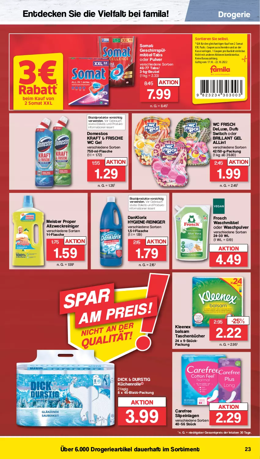 Aktueller Prospekt Famila - Prospekte - von 17.10 bis 22.10.2022 - strona 23 - produkty: allzweckreiniger, auer, balsam, beutel, bio, biozidprodukte, carefree, coupon, danklorix, decke, domestos, eis, flasche, Frosch, geschirr, HP, hygiene-reiniger, kraft, küche, Küchen, küchenrolle, Meister, meister proper, Rauch, reiniger, reis, rwe, slip, slipeinlagen, somat, Tasche, taschen, taschentücher, Ti, Tiere, tücher, waschmittel, Waschpulver, wc frisch, weck, ZTE