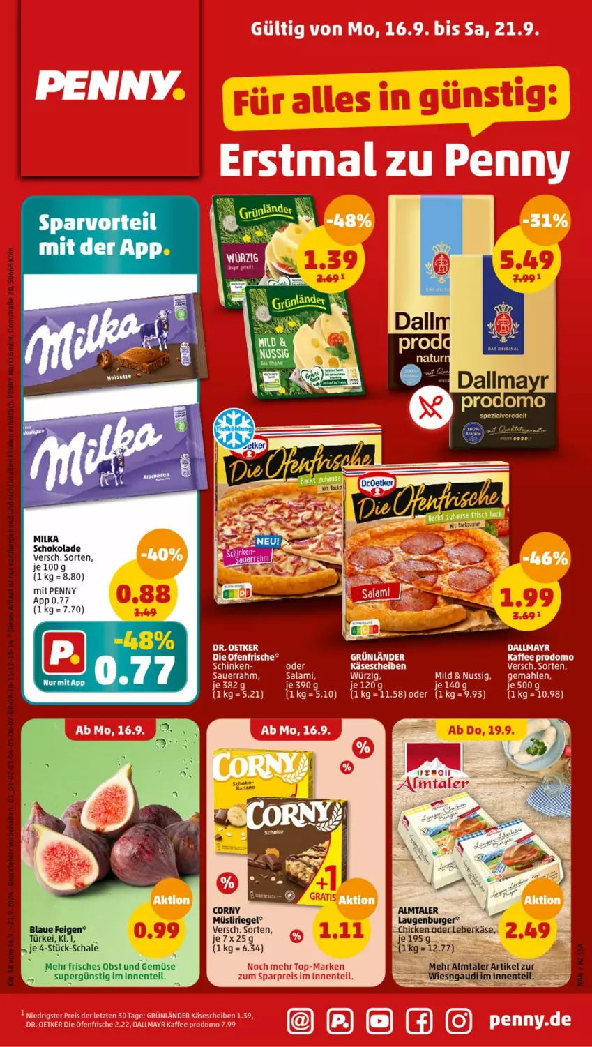 Aktueller Prospekt Penny - Prospekte - von 16.09 bis 21.09.2024 - strona 1 - produkty: auer, corny, deit, die ofenfrische, Dr. Oetker, ente, Feigen, kaffee, Käse, käsescheiben, leberkäs, leberkäse, milka, milka schokolade, müsli, Müsliriegel, obst, Obst und Gemüse, Ofen, prodomo, riegel, salami, Sauerrahm, Schal, Schale, schoko, schokolade, Spezi, Ti, und gemüse