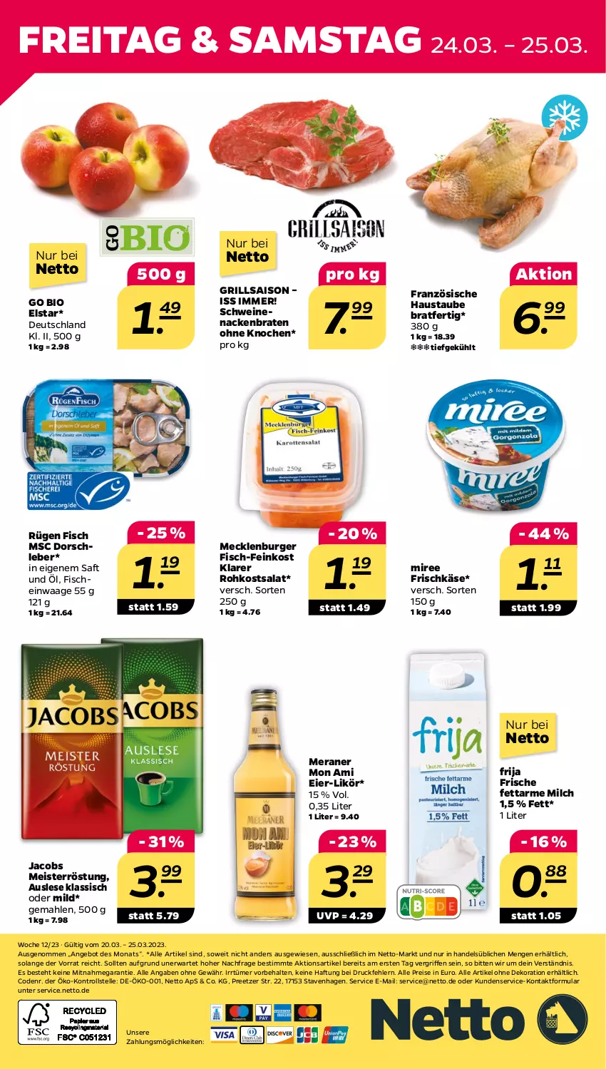 Aktueller Prospekt Netto - Woche 12 - von 20.03 bis 25.03.2023 - strona 32 - produkty: alle artikel ohne dekoration, angebot, aust, bio, braten, burger, dekoration, Dorsch, eier, eis, elle, feinkost, fisch, fische, frischkäse, grill, jacobs, Jacobs Meisterröstung, Käse, likör, Meister, meisterröstung, milch, miree, reis, saft, salat, schwein, schweine, schweinenacken, Ti, Waage, wein, weine