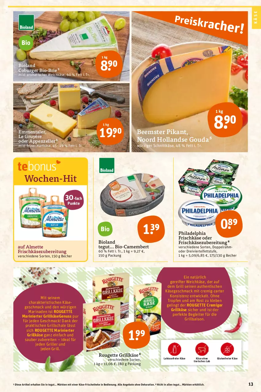 Aktueller Prospekt Tegut - Angebote der Woche - von 20.06 bis 25.06.2022 - strona 13 - produkty: almette, angebot, angebote, appenzeller, Becher, Beemster, bio, bioland, brie, burger, camembert, dekoration, eier, elle, emmentaler, frischkäse, frischkäsezubereitung, gouda, grill, Grillkäse, hartkäse, Käse, mac, marinade, Mett, Mode, nuss, philadelphia, rouge, rougette, Schal, Schale, schnittkäse, Ti, tisch, weichkäse, WICK