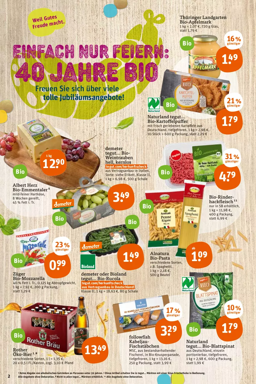 Aktueller Prospekt Tegut - Angebote der Woche - von 20.06 bis 25.06.2022 - strona 2 - produkty: alkohol, angebot, angebote, apfel, Bau, beutel, bier, bio, bioland, blattspinat, cola, dekoration, eier, eis, emmentaler, fisch, fische, Fischer, fischstäbchen, fleisch, followfish, Garten, getränk, getränke, hackfleisch, hartkäse, Jubiläums, jubiläumsangebot, kartoffel, kartoffelpuffer, Käse, mozzarella, natur, natura, naturland, pasta, rel, rind, rinder, rinderhackfleisch, ring, rucola, Schal, Schale, Schere, spaghetti, spinat, tender, Ti, trauben, wein