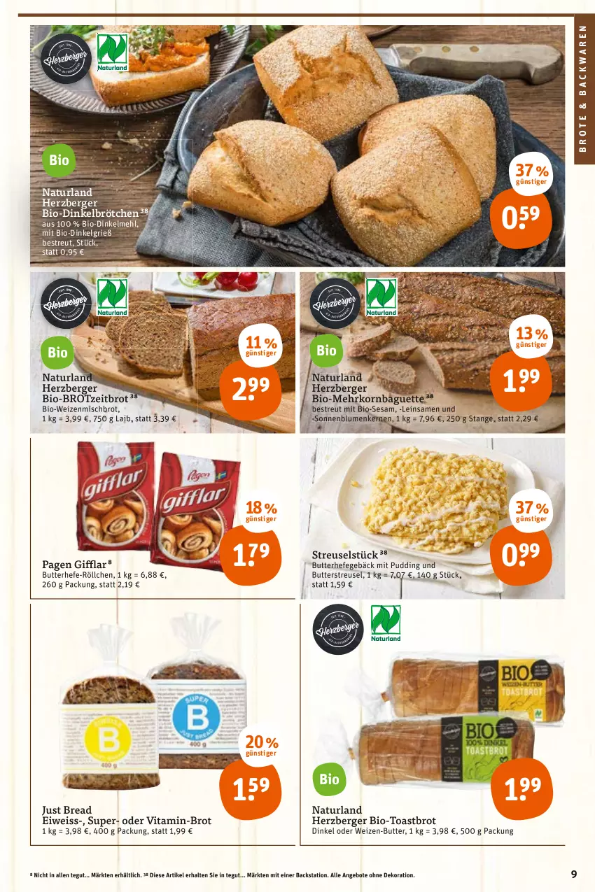 Aktueller Prospekt Tegut - Angebote der Woche - von 20.06 bis 25.06.2022 - strona 9 - produkty: angebot, angebote, backwaren, baguette, Berger, bio, blume, blumen, brot, brötchen, butter, dekoration, dinkelbrötchen, dinkelmehl, eis, Hefe, herzberger, korn, LG, mehl, natur, naturland, pudding, sesam, sonnenblume, sonnenblumen, Sonnenblumenkerne, sonnenblumenkernen, Ti, toast, Toastbrot, vita, weizenmischbrot