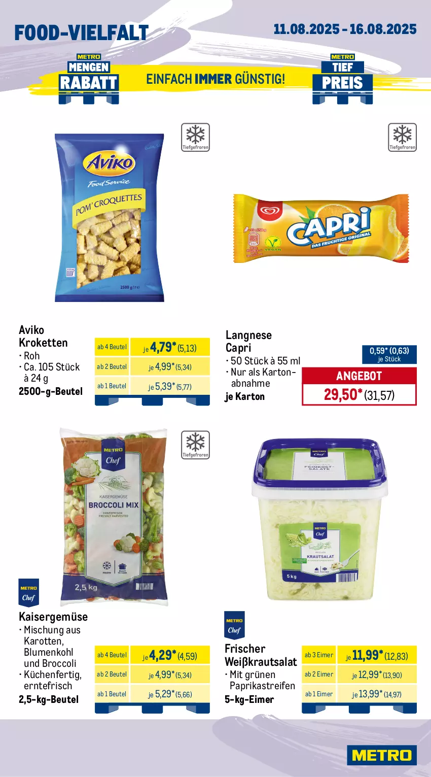 Aktueller Prospekt Metro - Wochen-Angebote Gastro - von 11.08 bis 16.08.2025 - strona 11 - produkty: angebot, beutel, blume, blumen, blumenkohl, broccoli, brot, Cap, eimer, eis, grünländer, halbfester schnittkäse, Halloumi, hinterkochschinken, Kaiser, Kaisergemüse, karotten, Käse, Kette, kochschinken, Kraut, krautsalat, Kroketten, küche, Küchen, langnese, mac, milch, nuss, paprika, peperoni, Peroni, pizza, reifen, reis, salami, salat, schinken, schnitten, schnittkäse, Ti, tiefpreis
