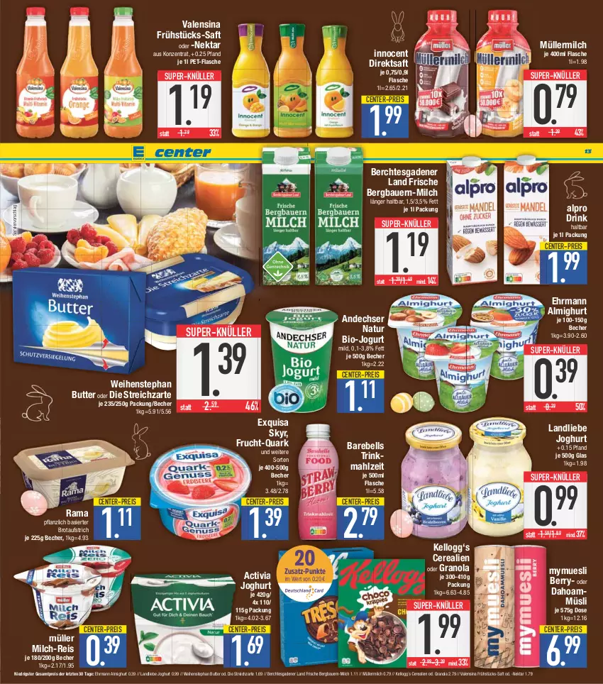 Aktueller Prospekt E Center - Angebote der Woche - von 03.04 bis 08.04.2023 - strona 13 - produkty: activia, activia joghurt, almighur, almighurt, alpro, andechser natur, auer, aufstrich, Bau, Bauer, Becher, bio, brot, brotaufstrich, butter, cerealien, direktsaft, drink, ehrmann, ehrmann almighurt, eis, ente, exquisa, flasche, frucht, Innocent, joghur, joghurt, jogurt, Kellogg‘s, landliebe, landliebe joghurt, milch, Müller, müllermilch, müsli, natur, Nektar, pet-flasche, quark, rama, rebell, reis, saft, Skyr, Streichzart, super-knüller, Ti, valensina, weihenstephan, ZTE