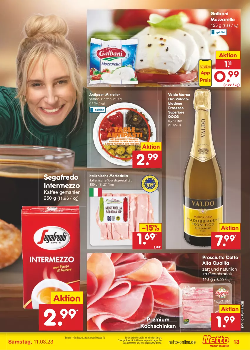 Aktueller Prospekt Netto Marken-Discount - Filial-Angebote - von 06.03 bis 11.03.2023 - strona 13 - produkty: angebot, antipasti, asti, bestpreis, dell, ecco, eis, elle, galbani, intermezzo, kaffee, kochschinken, mac, mortadella, mozzarella, prosciutto, prosciutto cotto, prosecco, reis, rel, schinken, Segafredo, Spezi, teller, Ti, valdo, wurst, ZTE