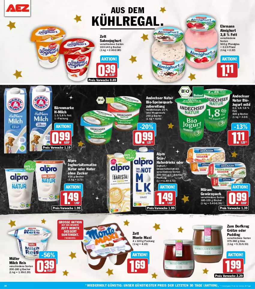 Aktueller Prospekt Aez - Prospekte - von 16.12 bis 21.12.2024 - strona 10 - produkty: almighur, almighurt, alpro, andechser natur, aus dem kühlregal, bärenmarke, Becher, bio, dessert, drink, drinks, ehrmann, ehrmann almighurt, eis, gewürz, gewürzquark, grütze, hafer, Haferdrink, joghur, joghurt, jogurt, kühlregal, milch, milram, monte, Müller, natur, pudding, quark, regal, reis, sahne, Sahnejoghurt, soja, speisequark, Ti, zott, Zott Monte, ZTE, zucker, Zum Dorfkrug